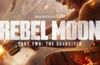 Rebel Moon – Part Two: The Scargiver เรเบลมูน ภาค 2: นักรบผู้ตีตรา (2024) NETFLIX