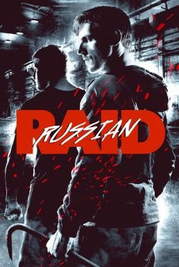 ดูหนังออนไลน์ฟรี Russkiy Reyd (Russian Raid) ฉะ อัด ซัดไม่เลี้ยง (2020)